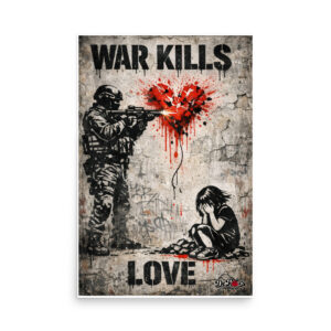 Poster - War Kills Love